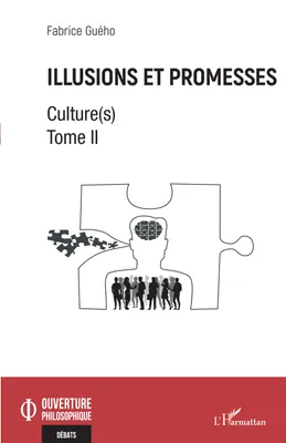 Illusions et promesses, Culture(s) - Tome II