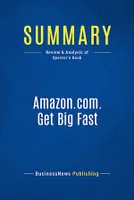 Summary: Amazon.com. Get Big Fast, Review and Analysis of Spector's Book