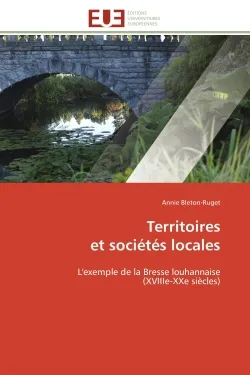Territoires et sociétés locales, L'exemple de la Bresse louhannaise (XVIIIe-XXe siècles)