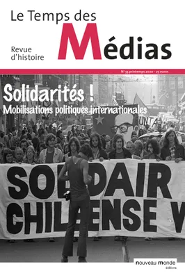 Le Temps des médias n° 33, Solidarités ! Mobilisations politiques internationales