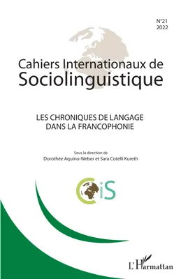 Les chroniques de langage dans la francophonie, Numéro dirigé par Dorothée Aquino-Weber et Sara Cotelli Kureth
