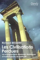 Civilisations perdues, les enseignements historiques, ésotériques et mythologiques de l'Antiquité