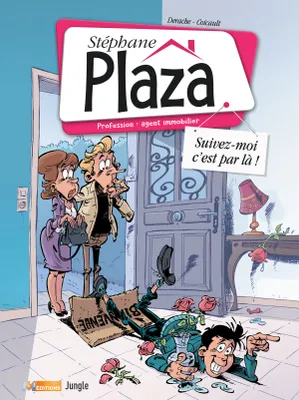 1, Stéphane Plaza, profession agent immobilier - Tome 1 Suivez moi c'est par là