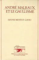 André Malraux et le gaullisme, 2e édition revue et augmentée