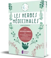 Les essentiels bien-être, Les herbes médicinales, Votre nouvelle Bible avec : les 40 herbes médicinales de référence, 150 remèdes pour tous les maux du quotidien