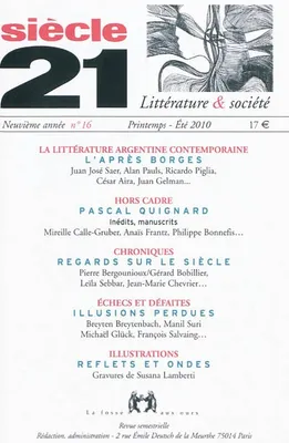 Siècle 21, littérature & société, n  16, La littérature argentine contemporaine : l'après Borges