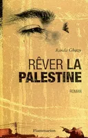 Rever la palestine, roman