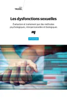 Les dysfonctions sexuelles, 3e édition, Évaluation et traitement par des méthodes psychologiques, interpersonnelles et biologiques
