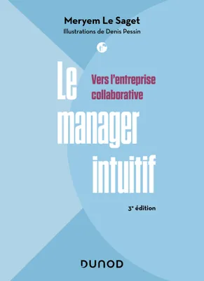 Le manager intuitif - 3e éd., Vers l'entreprise collaborative