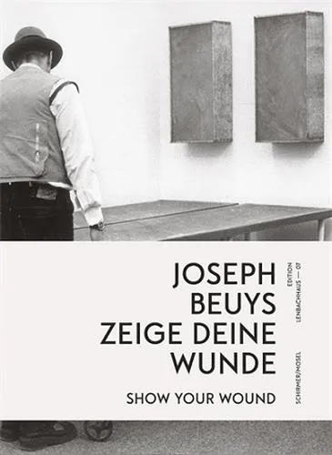 Joseph Beuys Show your Wonds / zeige deine Wunde /anglais/allemand BEUYS JASEPH