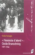 FEMINISTE D ABORD : CECILE BRUNSCHVICG (1877-1946)