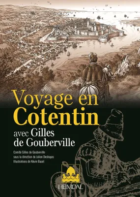 Voyage en Cotentin avec Gilles de Gouberville, AVEC GILLES DE GOUBERVILLE