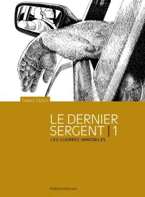 1, Le Dernier sergent T01, Les guerres immobiles