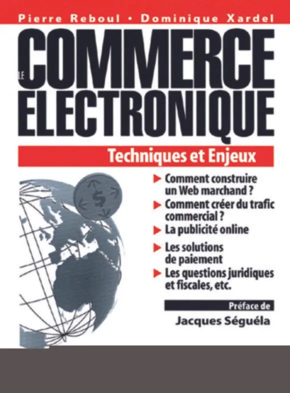 Livres Sciences et Techniques Sciences techniques Commerce electronique, comment construire un Web marchand, comment créér du trafic commercial... Dominique Xardel