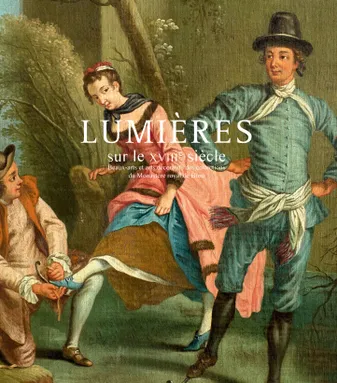 Lumieres sur le XVIIIe siècle, Beaux arts et arts décoratifs des...