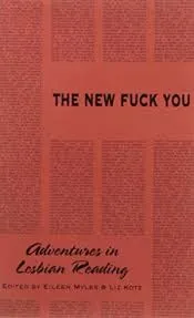 The New Fuck You : Adventures in Lesbian Reading /anglais