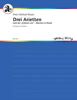Drei Arietten, nach der „Schönen Lau“ - Märchen in Musik. soprano and piano. soprano. Partition vocale/chorale et instrumentale.