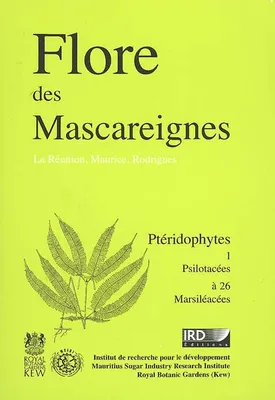 Flore des Mascareignes., 1-26, Ptéridophytes, Flore des Mascareignes - 1, Ptéridophytes.1 Psilotacées à 26 Marsiléacées