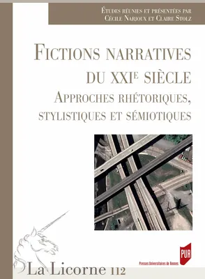 Fictions narratives au XXIe siècle, Approches rhétoriques, stylistique et sémiotiques