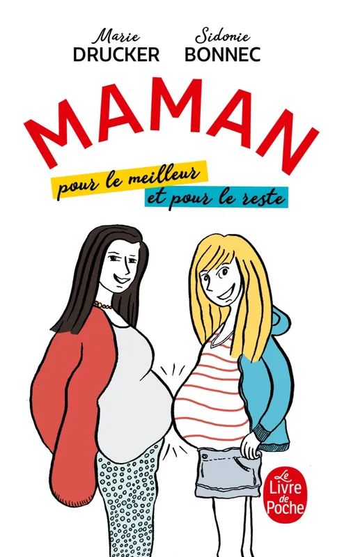Livres Vie quotidienne Parentalité Maman, pour le meilleur et pour le reste Sidonie Bonnec, Marie Drucker