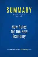 Summary: New Rules for the New Economy, Review and Analysis of Kelly's Book