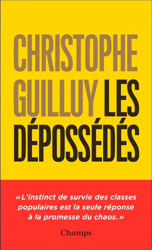 Livres Sciences Humaines et Sociales Sciences sociales Les dépossédés, L'instinct de survie des classes populaires Christophe Guilluy