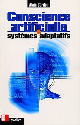 Conscience artificielle & systèmes adaptatifs