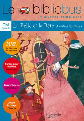 Le Bibliobus N° 4 CM - La Belle et la bête - Livre de l'élève - Ed.2004, 4 oeuvres complètes