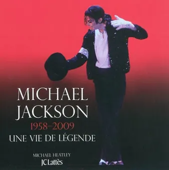 Michael Jackson Une vie de légende, 1858-2009, la vie d'une légende