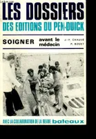 Les dossiers des editions du pen-duick n°2 - avec la collaboration de la revue bateaux - soigner avant le medecin