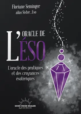 L'Oracle de l'éso - L'oracle des pratiques et des croyances ésotériques