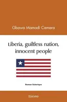 Liberia, Guiltless nation, innocent people