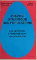 Analyse dynamique des populations - les approches démographiques et économiques, les approches démographiques et économiques
