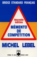 Mémento de compétition. Version standard, bridge standard français