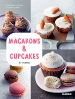 Macarons & cupcakes, 50 recettes