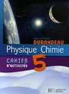 Physique Chimie 5e - Cahier d'activités - Edition 2006