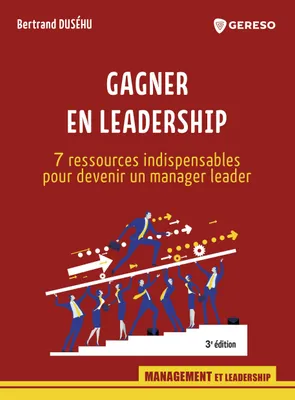 Gagner en leadership, 7 ressources indispensables pour devenir un manager leader