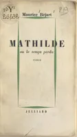 Mathilde, Ou Le temps perdu