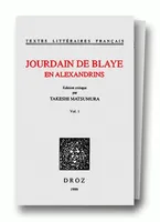 Jourdain de Blaye en alexandrins, 2 vol