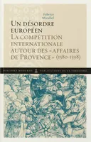 Un désordre européen, La compétition internationale autour des « affaires de Provence » (1580-1598)