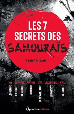 Les 7 secrets des Samouraïs