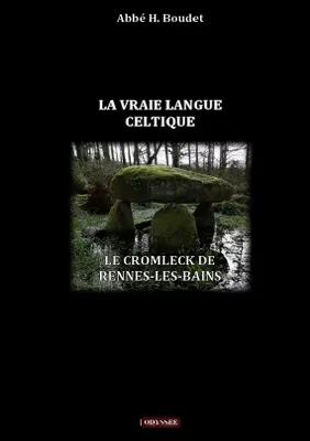 La vraie langue celtique, Et le cromleck de Rennes-les-Bains