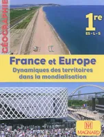Géographie 1re ES, L, S, petit format / France et Europe : dynamique des territoires dans la mondial, dynamiques des territoires dans la mondialisation