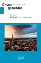 Revue générale n° 1 – automne 2020, Dossier – La Flandre, ici et maintenant