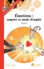 Emotions : Enquete Et Mode D'Emploi - Tome 2