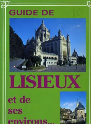 Guide de Lisieux et ses environs