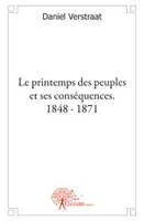 Le printemps des peuples et ses conséquences. 1848 - 1871