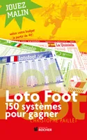 Loto foot, 150 systèmes pour gagner