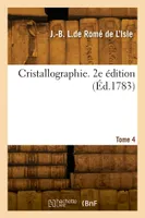 Cristallographie. 2e édition. Tome 4