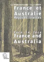 France et Australie - France and Australia, Regards croisés. Face to Face
